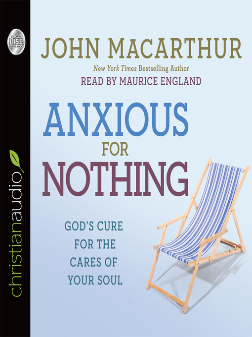 Title details for Anxious for Nothing by John MacArthur - Available